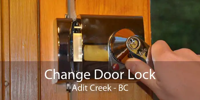 Change Door Lock Adit Creek - BC