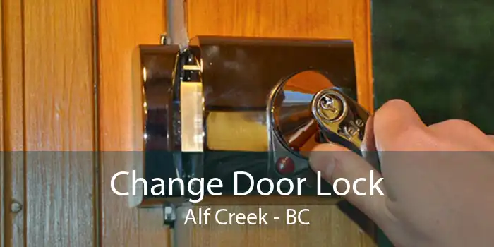 Change Door Lock Alf Creek - BC