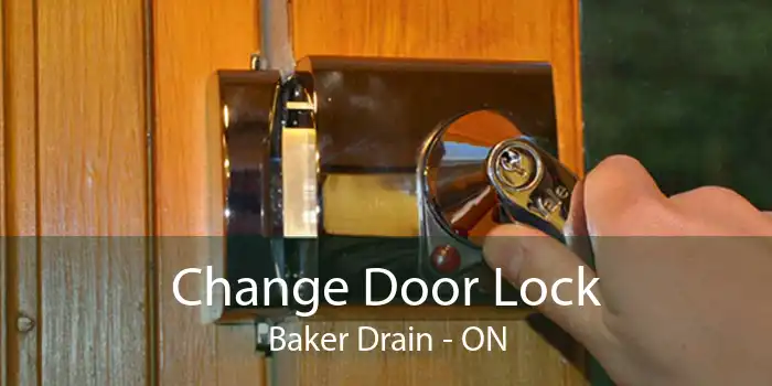 Change Door Lock Baker Drain - ON