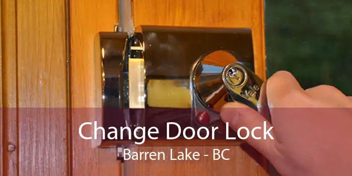 Change Door Lock Barren Lake - BC