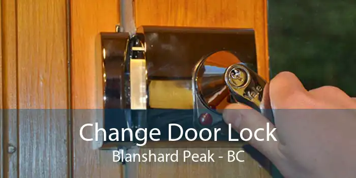 Change Door Lock Blanshard Peak - BC
