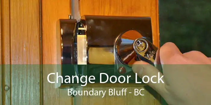 Change Door Lock Boundary Bluff - BC