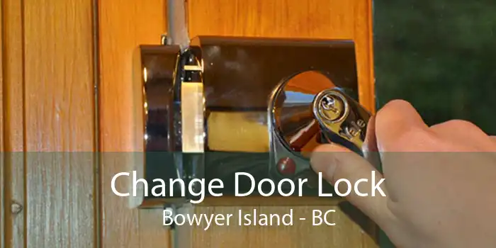 Change Door Lock Bowyer Island - BC