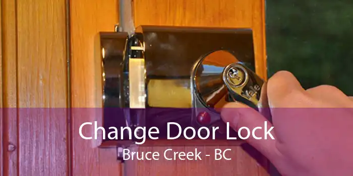 Change Door Lock Bruce Creek - BC