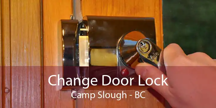 Change Door Lock Camp Slough - BC