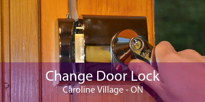 Change Door Lock Caroline Village - ON