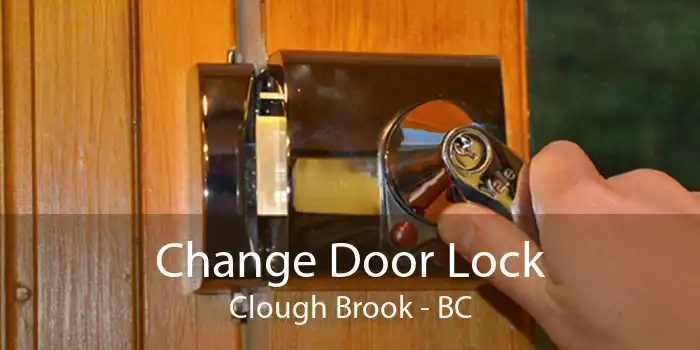 Change Door Lock Clough Brook - BC