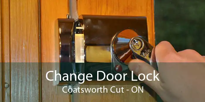 Change Door Lock Coatsworth Cut - ON