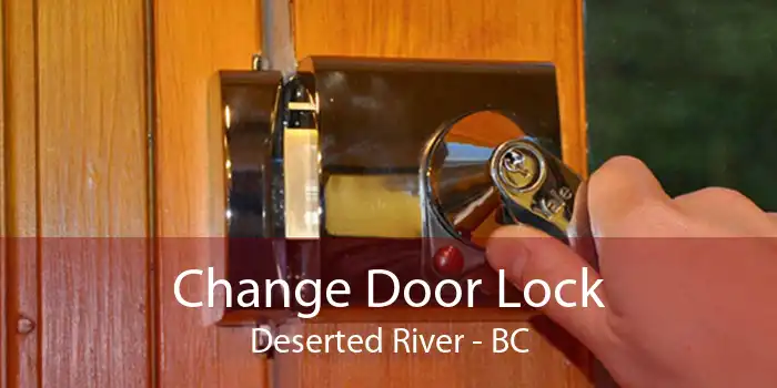 Change Door Lock Deserted River - BC
