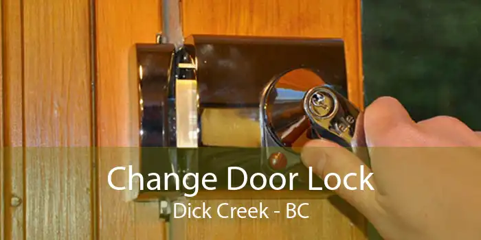 Change Door Lock Dick Creek - BC