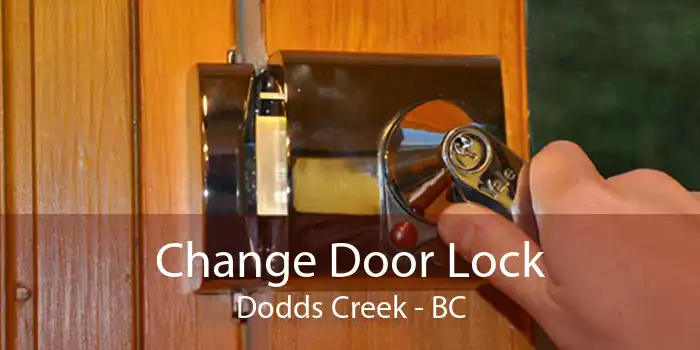 Change Door Lock Dodds Creek - BC