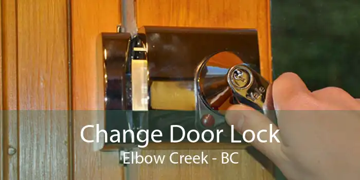 Change Door Lock Elbow Creek - BC