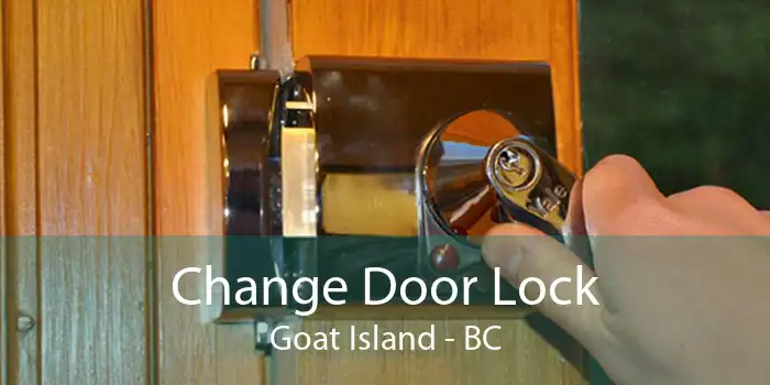 Change Door Lock Goat Island - BC