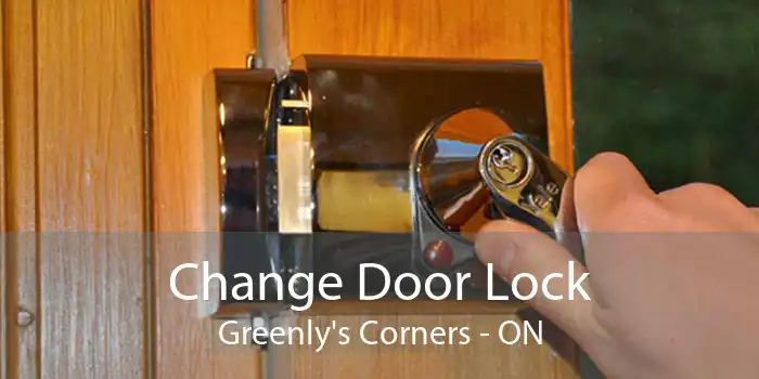 Change Door Lock Greenly's Corners - ON