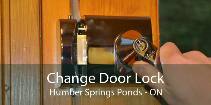 Change Door Lock Humber Springs Ponds - ON