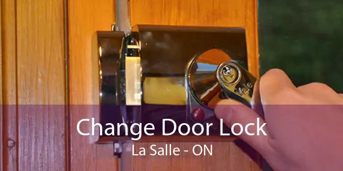 Change Door Lock La Salle - ON