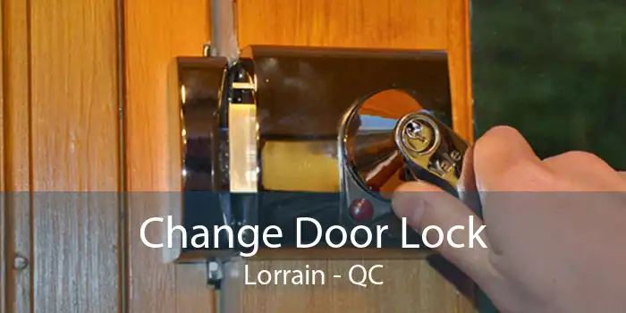 Change Door Lock Lorrain - QC