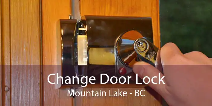 Change Door Lock Mountain Lake - BC
