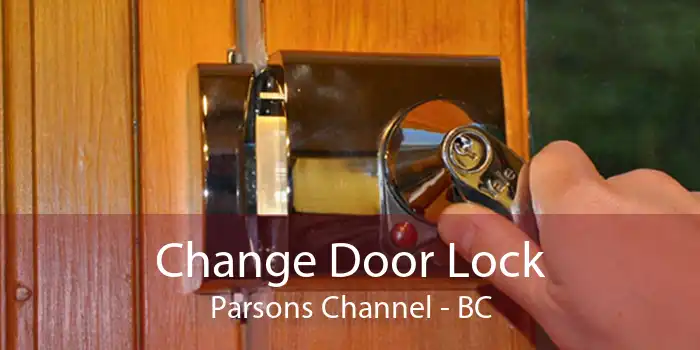 Change Door Lock Parsons Channel - BC
