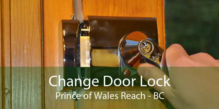 Change Door Lock Prince of Wales Reach - BC
