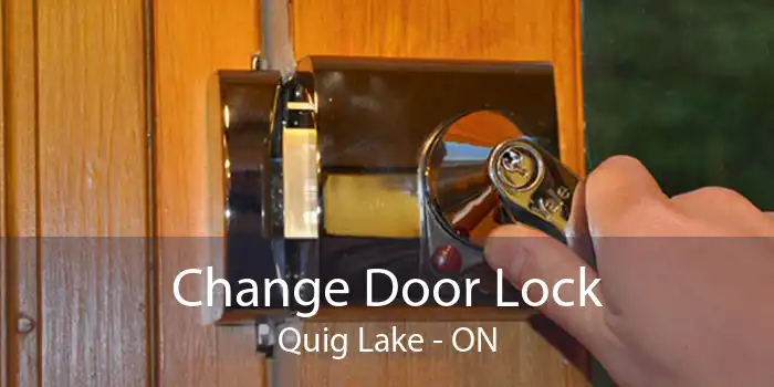 Change Door Lock Quig Lake - ON