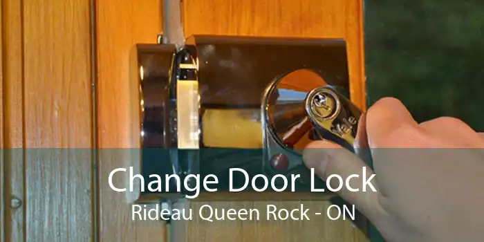 Change Door Lock Rideau Queen Rock - ON