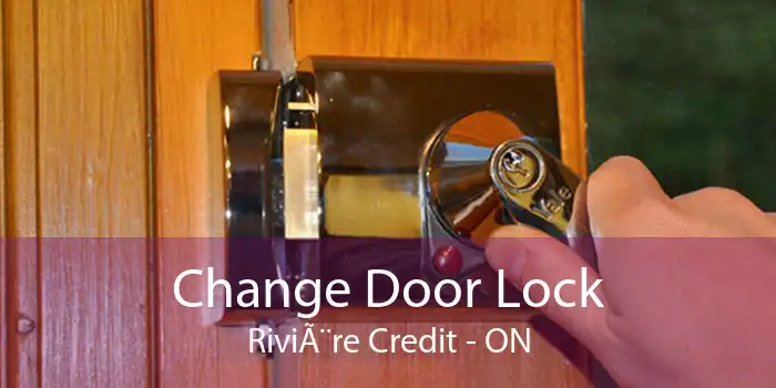 Change Door Lock RiviÃ¨re Credit - ON