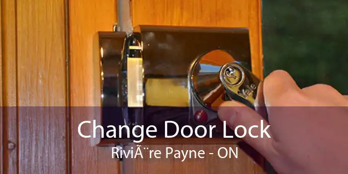 Change Door Lock RiviÃ¨re Payne - ON