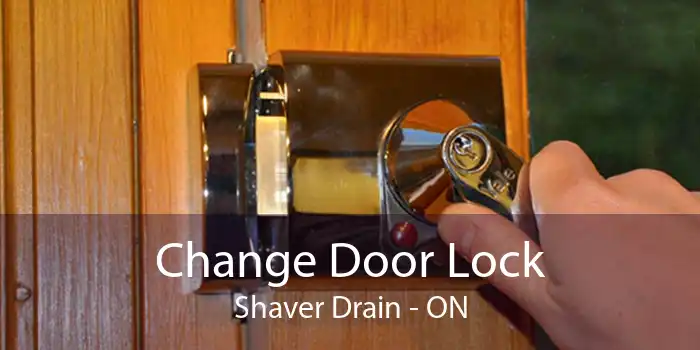 Change Door Lock Shaver Drain - ON