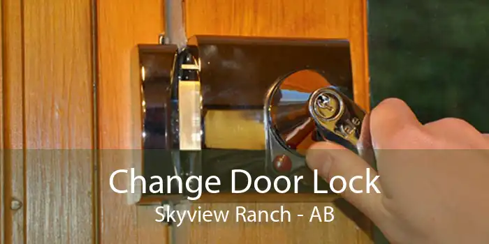 Change Door Lock Skyview Ranch - AB