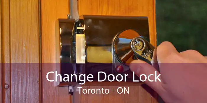 Change Door Lock Toronto - ON