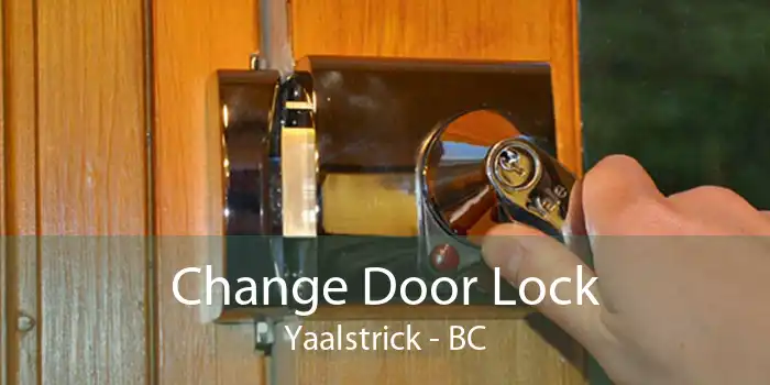 Change Door Lock Yaalstrick - BC