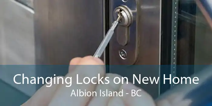 Changing Locks on New Home Albion Island - BC