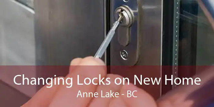 Changing Locks on New Home Anne Lake - BC