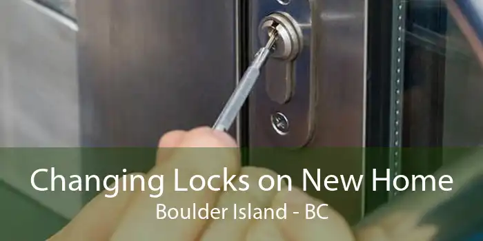 Changing Locks on New Home Boulder Island - BC
