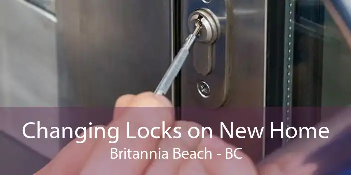 Changing Locks on New Home Britannia Beach - BC