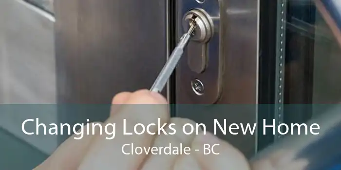 Changing Locks on New Home Cloverdale - BC
