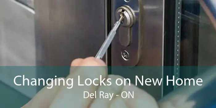 Changing Locks on New Home Del Ray - ON