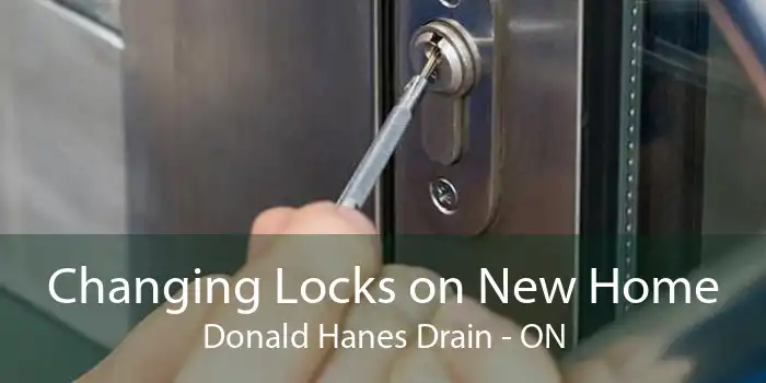 Changing Locks on New Home Donald Hanes Drain - ON