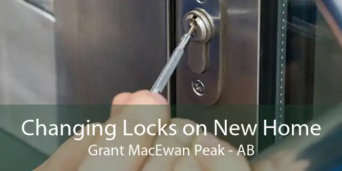 Changing Locks on New Home Grant MacEwan Peak - AB