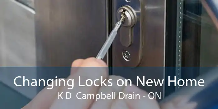 Changing Locks on New Home K D  Campbell Drain - ON