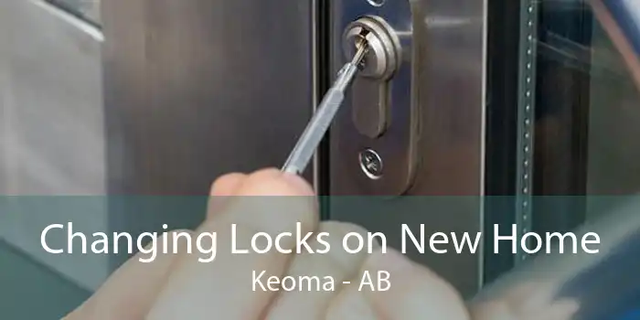 Changing Locks on New Home Keoma - AB