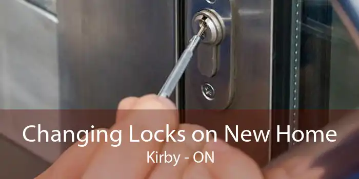 Changing Locks on New Home Kirby - ON