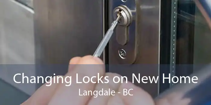 Changing Locks on New Home Langdale - BC