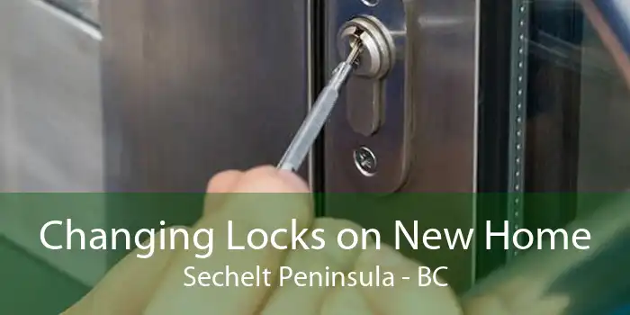 Changing Locks on New Home Sechelt Peninsula - BC