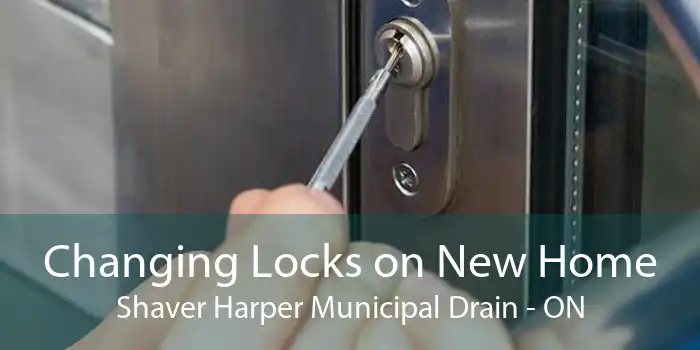 Changing Locks on New Home Shaver Harper Municipal Drain - ON