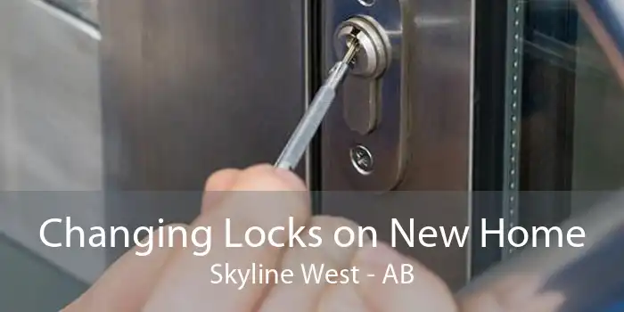 Changing Locks on New Home Skyline West - AB