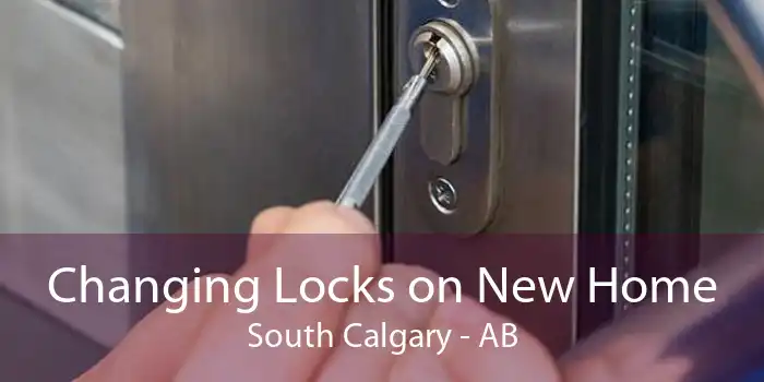 Changing Locks on New Home South Calgary - AB