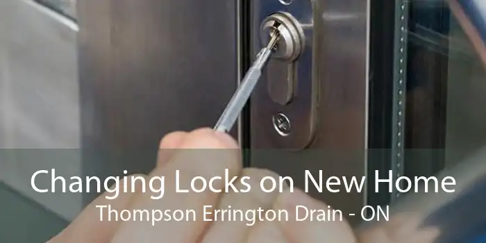 Changing Locks on New Home Thompson Errington Drain - ON