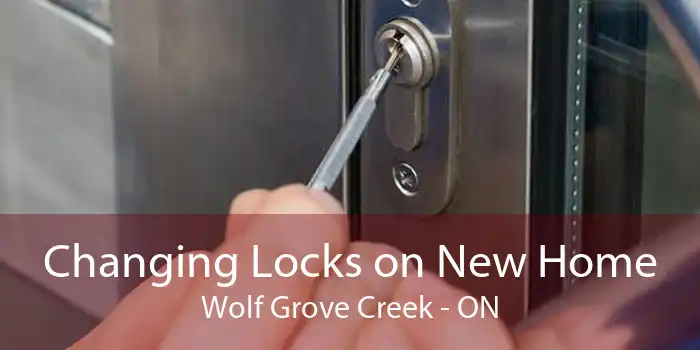 Changing Locks on New Home Wolf Grove Creek - ON